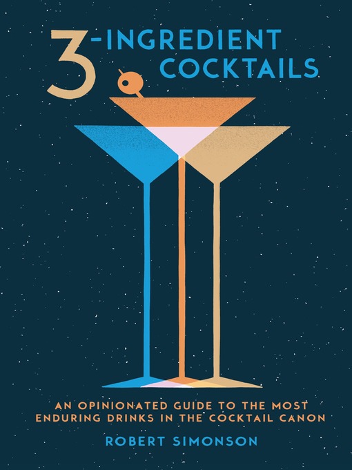 Title details for 3-Ingredient Cocktails by Robert Simonson - Wait list